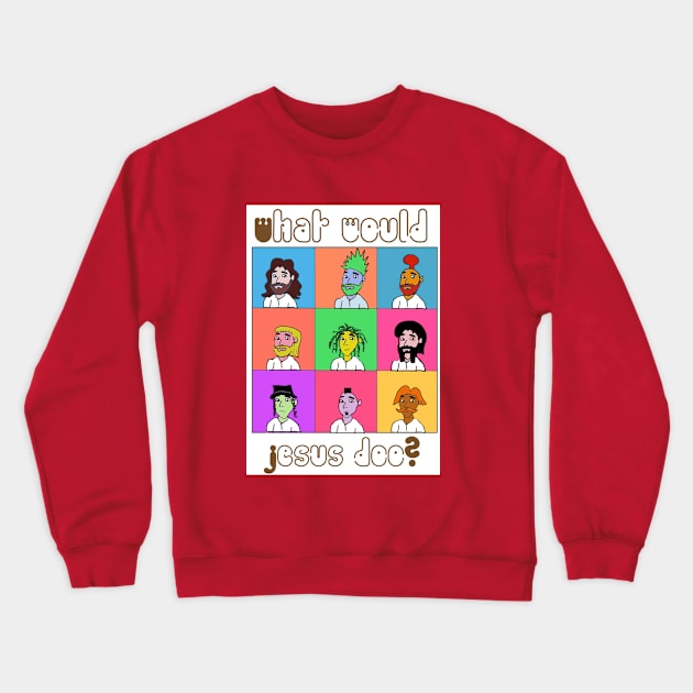 What would Jesus doo Crewneck Sweatshirt by Rick Post